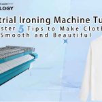 Industrial Ironing Machine Tutorial | Master 5 Tips to Make Clothes Smooth and Beautiful